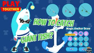 Play Together | How to Catch Giant Fish