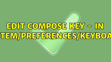 Ubuntu: Edit compose key - in system/preferences/keyboard (2 Solutions!!)