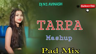 New 2k24 Brand Tarpa song 💕 Pad Loop Mix  ❣️ Dj N1 Avinash Dharmpur