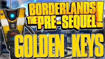 How To Get 5 Golden Keys For Free! PS4XB1PC Tutorial Borderlands The Pre Sequel