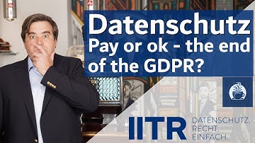 GDPR: Pay or OK: The end of the GDPR? #dsgvo #data protection
