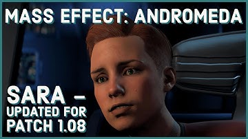 Mass Effect: Andromeda: Sara - Updated for Patch 1.08
