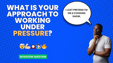 What is your approach to working under pressure? | Interview Question