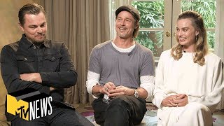 Leonardo DiCaprio, Brad Pitt & Margot Robbie on 'Once Upon a Time ... in Hollywood' | MTV News