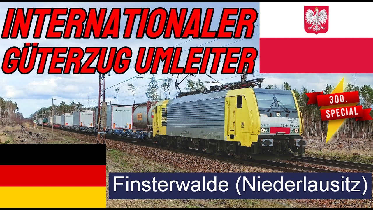 Internationaler Güterzug Umleitungsverkehr rund um Finsterwalde Niederlausitz! Die 300. Spezialfolge