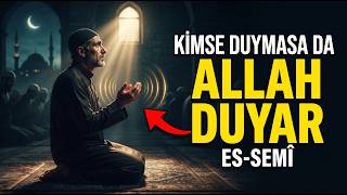 Es - Semî Ne Demek? Allahın Her Şeyi İşiten İsmi Esmaül Hüsna