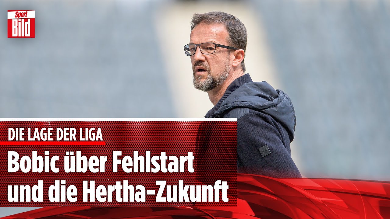 Bobic über den Hertha-Fehlstart, den Elfer-Streit und die Zukunft | Die Lage der Liga