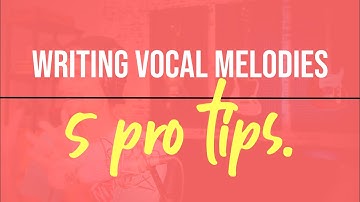 5 Tips For Creating Memorable Vocal Melodies