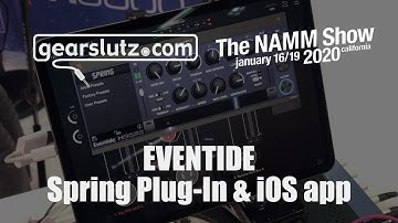 Eventide Spring reverb plugin / app - Gearslutz @ NAMM 2020