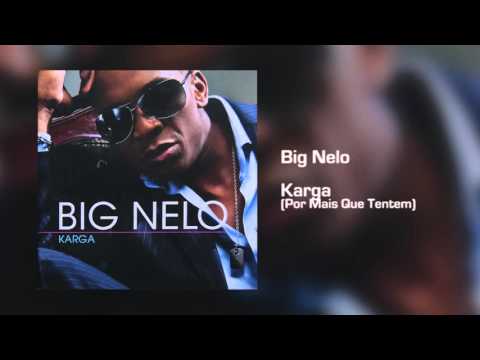 Big Nelo - Karga (Por Mais Que Tentem) [Áudio]