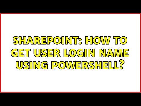 Sharepoint: How to get user login name using powershell? (2 Solutions!!)