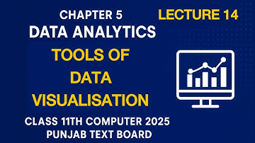 Tools for Data visualisation | chapter 5 lecture 14 | class 11th computer PTB 2025 new book