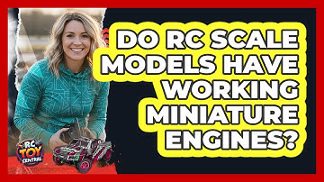 Do RC Scale Models Have Working Miniature Engines? - RC Toy Central