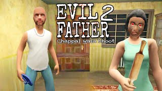 Evil Father 2 Fullgameplay | ye Papa ji kam tha ab Mummy ji bhi aa Gae😂🤣 screenshot 3