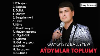 Gaygysyz Ballyyew - Aydymlar toplumy | (1-nji bolum) dowamy bar