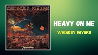 Watch Whiskey Myers Heavy On Me video