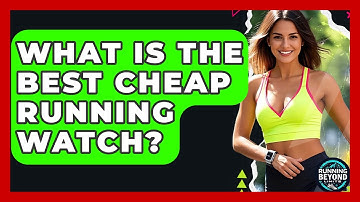 What Is The Best Cheap Running Watch? - Running Beyond Limits