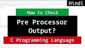 How to Check Pre Processor Output ? C Programming Tutorial in Hindi