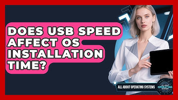 Does USB Speed Affect OS Installation Time? - All About Operating Systems