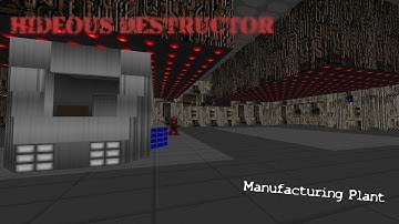 Hideous Destructor - Manufacturing Plant