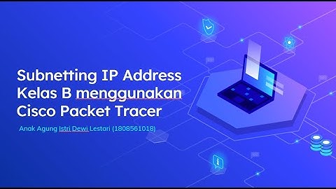 Subnetting IP Address Kelas B menggunakan Cisco Packet Tracer