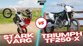 Stark Varg vs Triumph TF250-X | MOTO 101