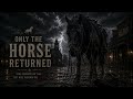 Only The Horse Returned | Dark Gothic Western Ballad