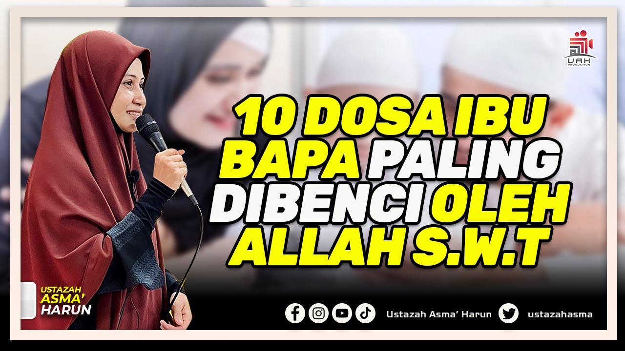 HINDARI PERKARA INI DALAM MENDIDIK SIKAP ANAK-ANAK I USTAZAH ASMA' HARUN 2023