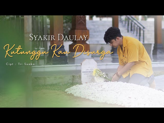 Syakir Daulay - Kutunggu Kau Di Surga (Official Lyrics Vidio) class=