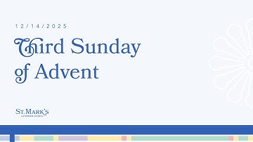 Sunday Worship: Third Sunday of Advent - 12/14/2025