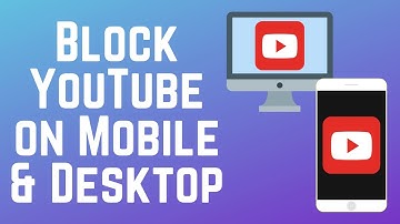 How to Block YouTube on Your Computer and Mobile Devices in 2025