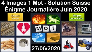 4 Images 1 Mot - Suisse - 27/06/2020 - Juin 2020 - Énigme Journalière + Énigme bonus Solution