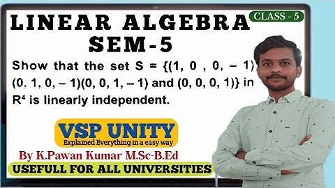 Linear Algebra | Show that given set is linearly independent | VSP UNITY