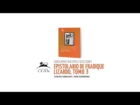 Conociendo nuestras colecciones. Epistolario Fradique Lizardo, tomo III.