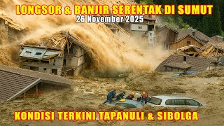 BANJIR BANDANG DAN LONGSOR TAPANULI – DAMPAK LUAS DI SIBOLGA DAN SEKITARNYA