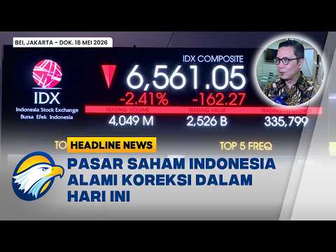 [HEADLINE NEWS,19/05] Bursa Efek Indonesia Jelaskan Penyebab Koreksi Tajam IHSG