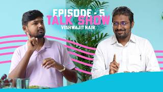 Talk Show Episode Ft. Vishwajit Nair