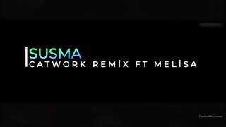 Melisa ft Catwork - Susma (Remix)