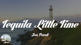 Jon Pardi - Tequila Little Time (Lyrics)