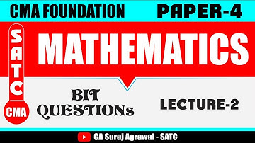 CMA FOUNDATION - BIT QUESTION - MATHs - MCQ 21 to MCQ 53 - PART B