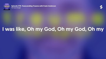 Episode 575: Transcending Trauma with Frank Anderson