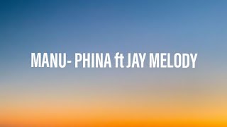 MANU- PHINA ft JAY MELODY (lyrics video) Resimi