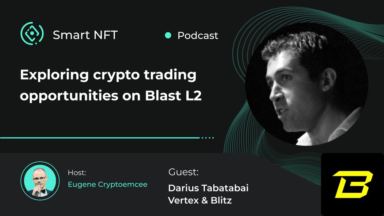 Exploring crypto trading opportunities on #BlastL2 with Darius Tabatabai,  Blitz & @Vertex Protocol