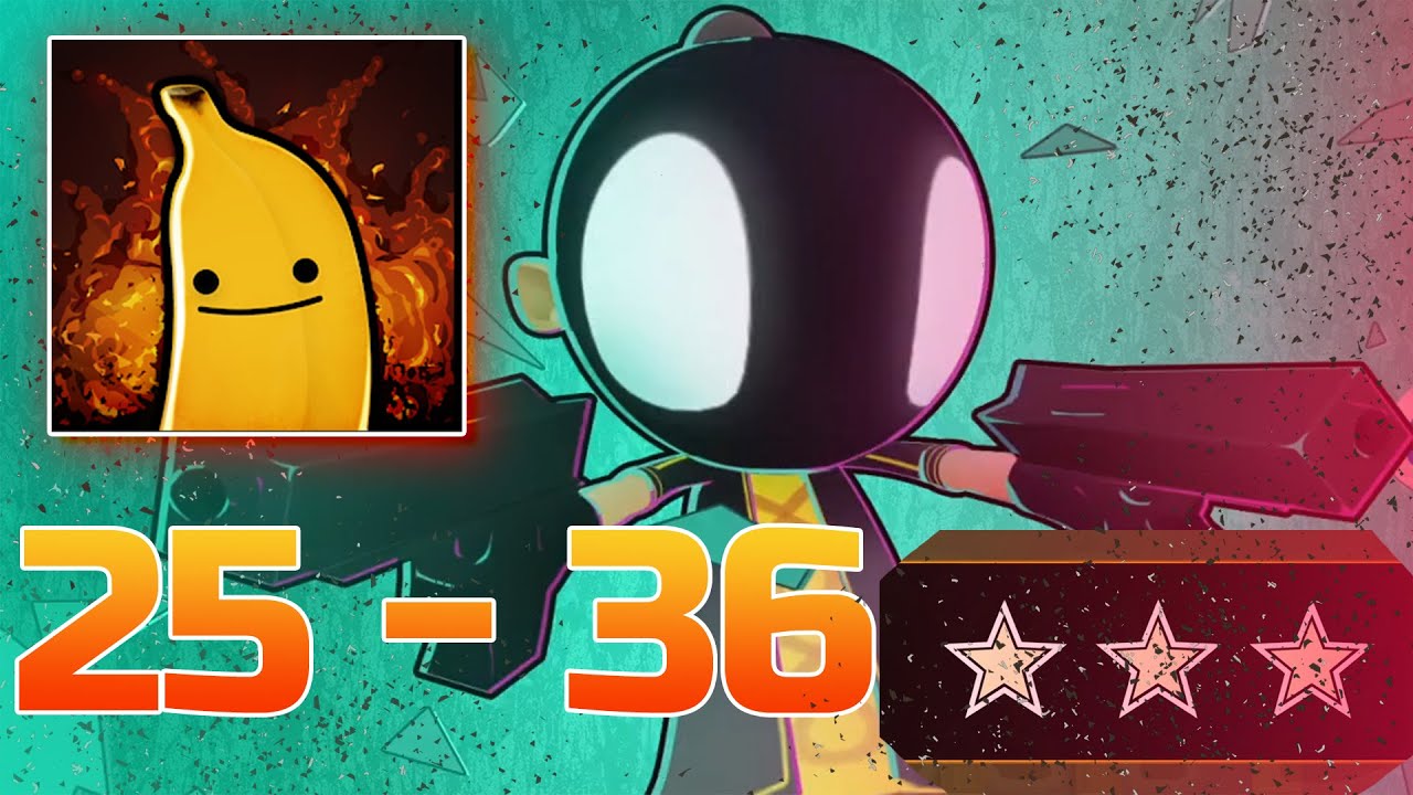 My Friend Pedro All 3 Stars Levels 25 - 36 REGULAR