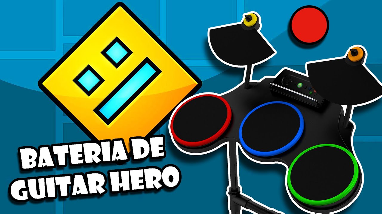 JUGANDO CON LA BATERIA DE GUITAR HERO!!!, GEOMETRY DASH