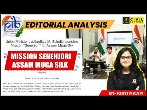 Everything about Mission Senehjori | Assam Muga Silk Mission | UPSC Current Affairs | PIB Analysis