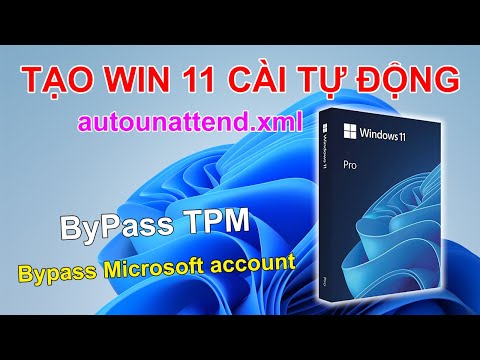 Tạo Bộ Cài Windows 11 22H2 Cài Đặt Tự Động ByPass TPM bỏ qua tài khoản Microsoft