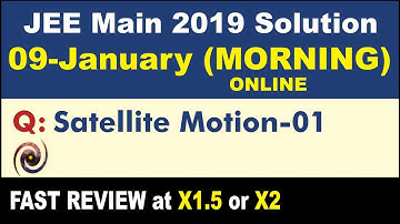JEE Main 2019 Physics Solutions | Satellite Motion 01