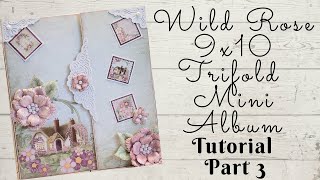 Wild Rose Easy Trifold 9x10 Mini AlbumTutorial Part 3