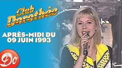 CLUB DOROTHÉE - Après-midi du 09 juin 1993 | REPLAY